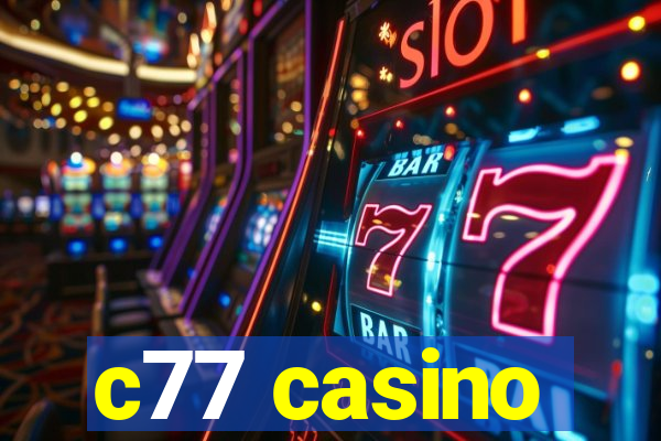 c77 casino